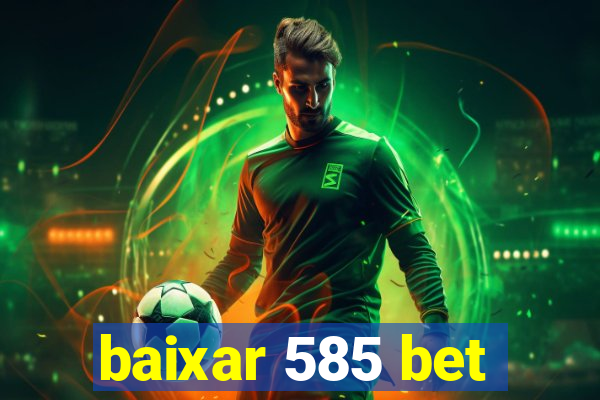 baixar 585 bet